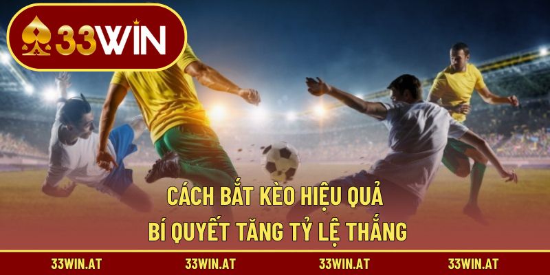Cách bắt kèo hiệu quả