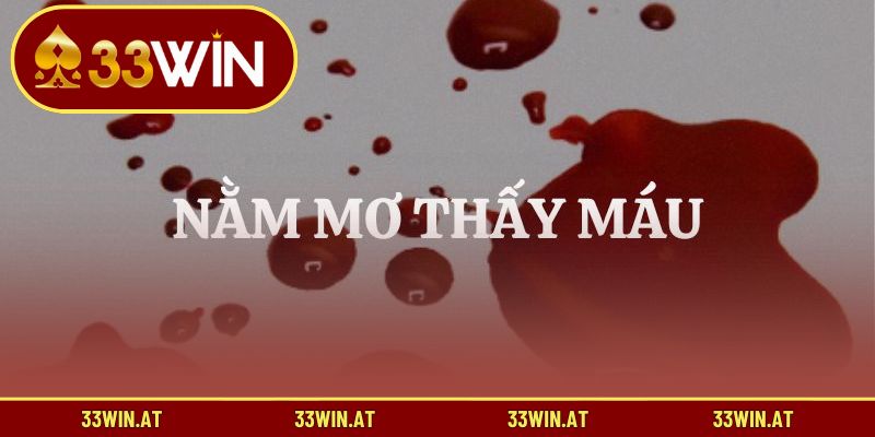 Giải nghĩa thông điệp tâm linh từ giấc mơ thấy máu